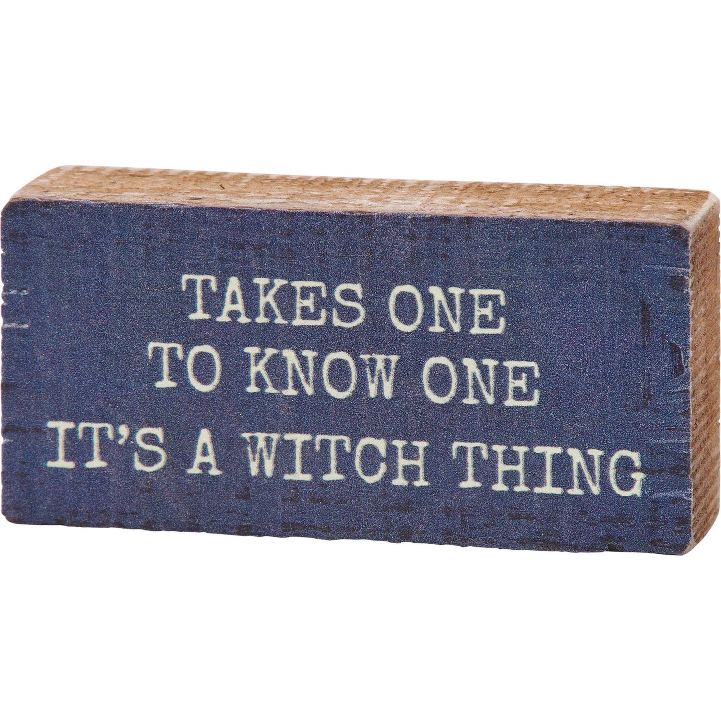 It's A Witch Thing Block Sign