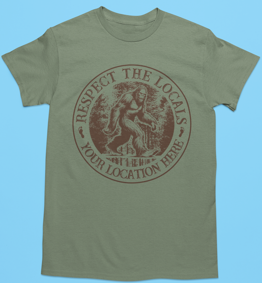 “Respect the Locals” Bigfoot / Tshirt Plus